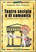 Cover-Bild zum Titel 'Teatro sociale e di comunità. Drammaturgia e messa in scena con i gruppi' von 'Alessandra Rossi Ghiglione'