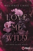 Cover-Bild zum Titel 'Love Me Wild - Mit jedem deiner Worte' von 'Melanie Lane'