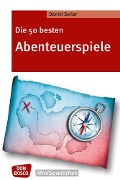 Cover-Bild zum Titel 'Die 50 besten Abenteuerspiele' von 'Daniel Seiler'