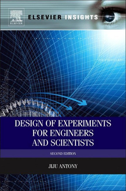 Design of Experiments for Engineers and Scientists - Jiju Antony