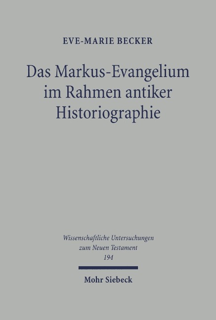 Das Markus-Evangelium im Rahmen antiker Historiographie - Eve-Marie Becker