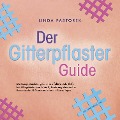 Cover-Bild zum Titel 'Der Gitterpflaster Guide: Die Komplettanleitung für eine effektive Soforthilfe bei Alltagsleiden von A bis Z, Linderung chronischer Beschwerden & Stressreduktion mit Cross Tapes - inkl. Anwendungs-FAQ' von 'Linda Pastorek'