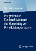 Integration von Kundenaktivitäten in das Blueprinting von Dienstleistungsprozessen - Jörg-Heinrich Sandmann