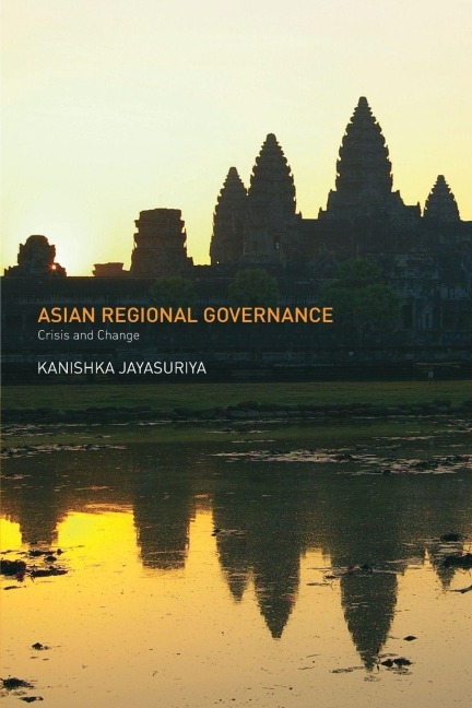 Asian Regional Governance - Kanishka Jayasuriya