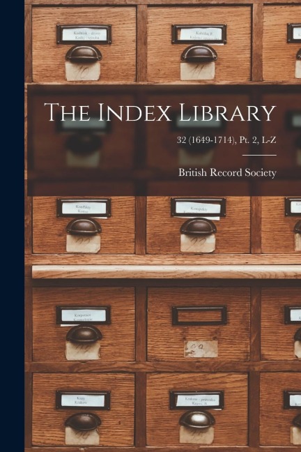 The Index Library; 32 (1649-1714), pt. 2, L-Z - 
