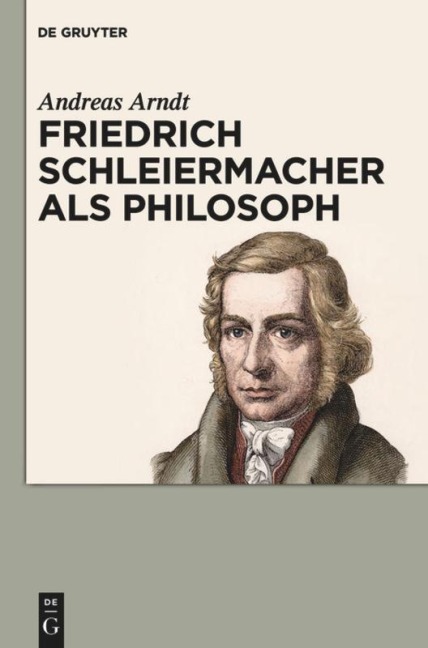 Friedrich Schleiermacher als Philosoph - Andreas Arndt