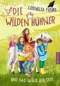 Cover-Bild zum Titel 'Die Wilden Hühner und das Glück der Erde' von 'Cornelia Funke'