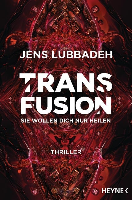 Transfusion - Sie wollen dich nur heilen - Jens Lubbadeh