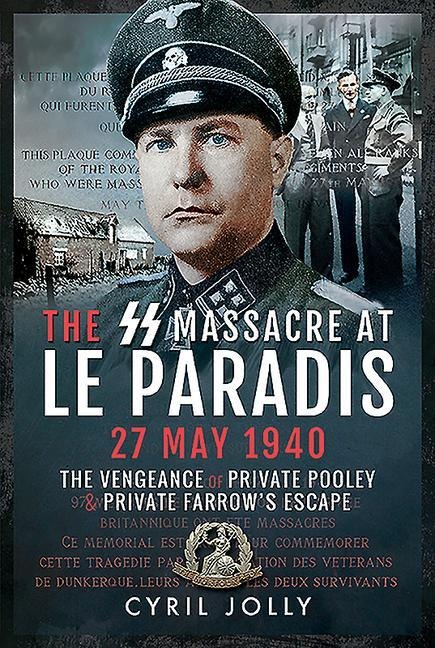The SS Massacre at Le Paradis, 27 May 1940 - Cyril Jolly