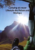 Camping als neuer Lifestyle des Reisen und Wohnen - Kurt Hamann