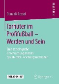 Torhüter im Profifußball - Werden und Sein - Dominik Rossol