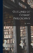 Cover-Bild zum Titel 'Outlines of Cosmic Philosophy' von 'John Fiske'