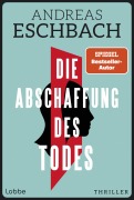 Cover-Bild zum Titel 'Die Abschaffung des Todes' von 'Andreas Eschbach'