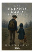 Cover-Bild zum Titel 'Les enfants-loups prussiens' von 'Brigitte Pauline'