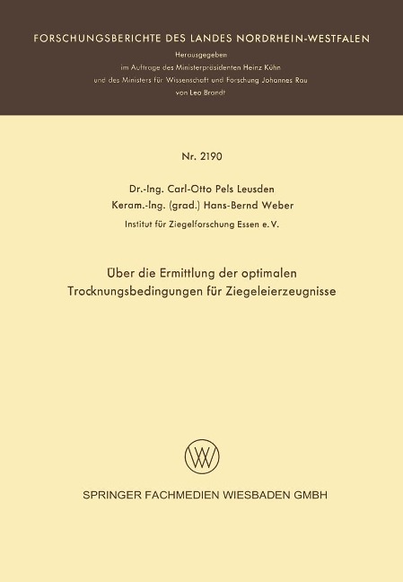 Über die Ermittlung der optimalen Trocknungsbedingungen für Ziegeleierzeugnisse - Carl-Otto Pels Leusden, Hans-Bernd Weber