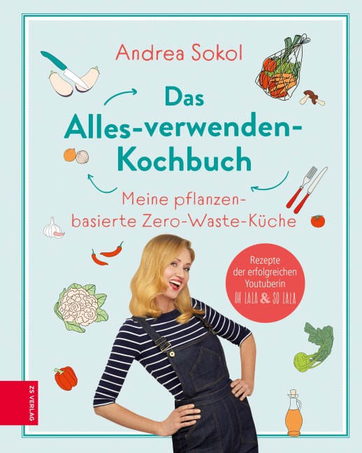 Das Alles-verwenden-Kochbuch - Andrea Sokol