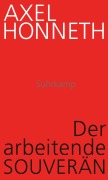 Cover-Bild zum Titel 'Der arbeitende Souverän' von 'Axel Honneth'