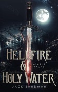 Cover-Bild zum Titel 'Hellfire and Holy Water I - Lazarus' Rache' von 'Jack Sandman'