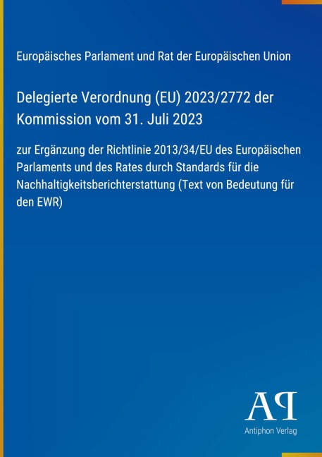 Delegierte Verordnung (EU) 2023/2772 der Kommission vom 31. Juli 2023 - Europäisches Parlament und Rat der Europäischen Union