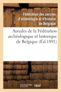 Cover-Bild zum Titel 'Annales de la Fédération Archéologique Et Historique de Belgique' von 'Federation Des Cercles'