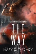 Cover-Bild zum Titel 'The Way (Volumes of the Vemreaux, #1)' von 'Mary E. Twomey'