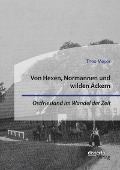 Cover-Bild zum Titel 'Von Hexen, Normannen und wilden Äckern. Ostfriesland im Wandel der Zeit' von 'Theo Meyer'
