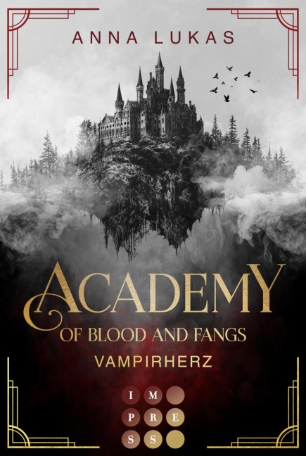 Academy of Blood and Fangs. Vampirherz - Anna Lukas