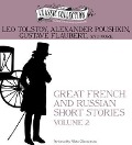 Great French and Russian Short Stories, Volume 2 - Leo Tolstoy, Alexander Pushkin, Gustave Flaubert