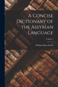 Cover-Bild zum Titel 'A Concise Dictionary of the Assyrian Language; Volume 1' von 'William Muss-Arnolt'