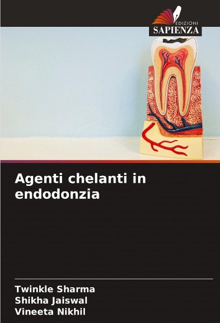 Agenti chelanti in endodonzia - Twinkle Sharma, Shikha Jaiswal, Vineeta Nikhil