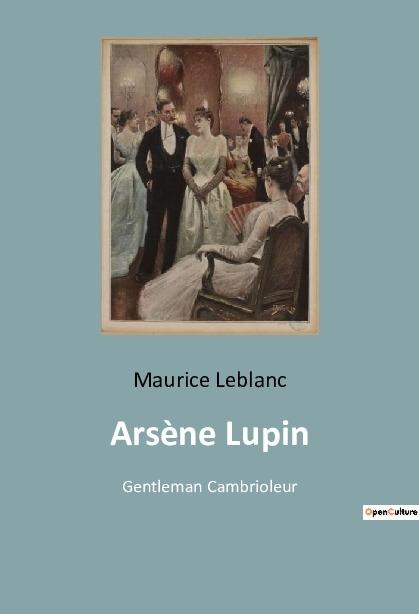 Arsène Lupin - Maurice Leblanc