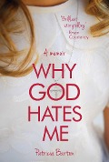Cover-Bild zum Titel 'Why God Hates Me' von 'Patricia Barton'