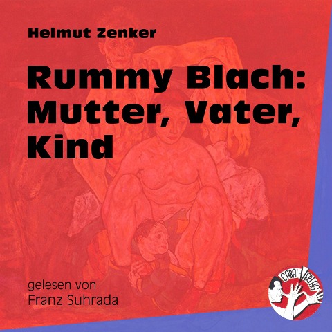 Rummy Blach: Mutter, Vater, Kind - Helmut Zenker