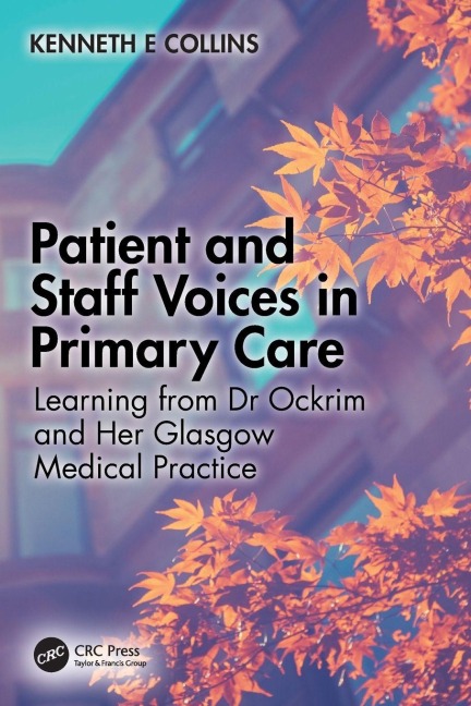 Patient and Staff Voices in Primary Care - Kenneth E Collins