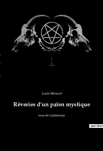 Rêveries d'un païen mystique - Louis Ménard