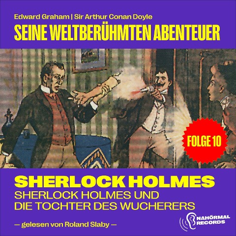 Sherlock Holmes und die Tochter des Wucherers (Seine weltberühmten Abenteuer, Folge 10) - Arthur Conan Doyle, Edward Graham
