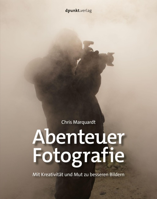 Abenteuer Fotografie - Chris Marquardt