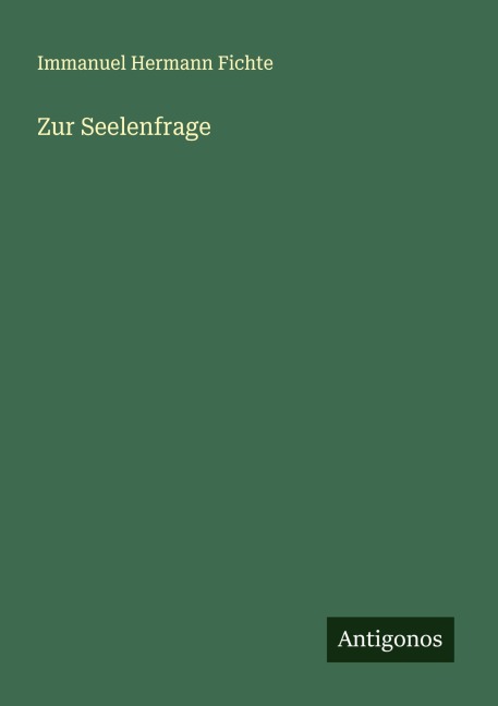 Zur Seelenfrage - Immanuel Hermann Fichte