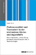Cover-Bild zum Titel 'Professionalität und Teamarbeit in der stationären Kinder- und Jugendhilfe' von 'Sarah Henn'