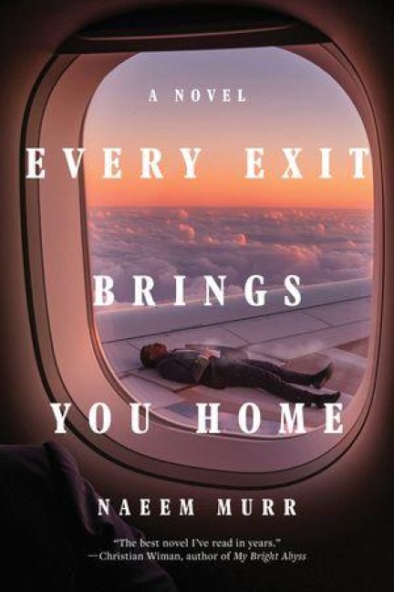 Every Exit Brings You Home - Naeem Murr