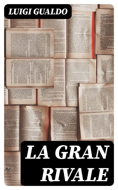 La gran rivale - Luigi Gualdo