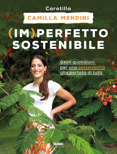 (Im)perfetto sostenibile. Gesti quotidiani per una sostenibilità alla portata di tutti - Camilla Mendini
