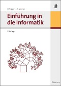 Einführung in die Informatik - Heinz Peter Gumm, Manfred Sommer