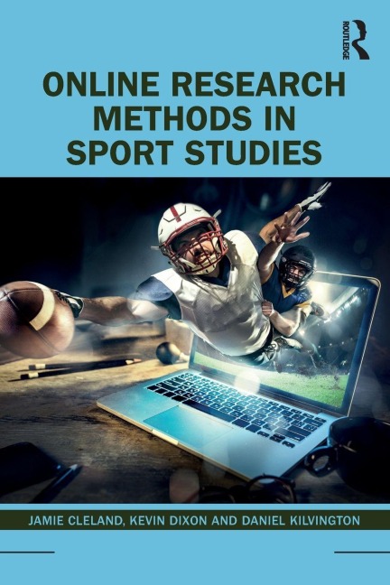 Online Research Methods in Sport Studies - Jamie Cleland, Kevin Dixon, Daniel Kilvington