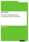 Cover-Bild zum Titel 'Generative Fertigungsverfahren. Technologie, Design, Konstruktion' von 'Marcus Müller'
