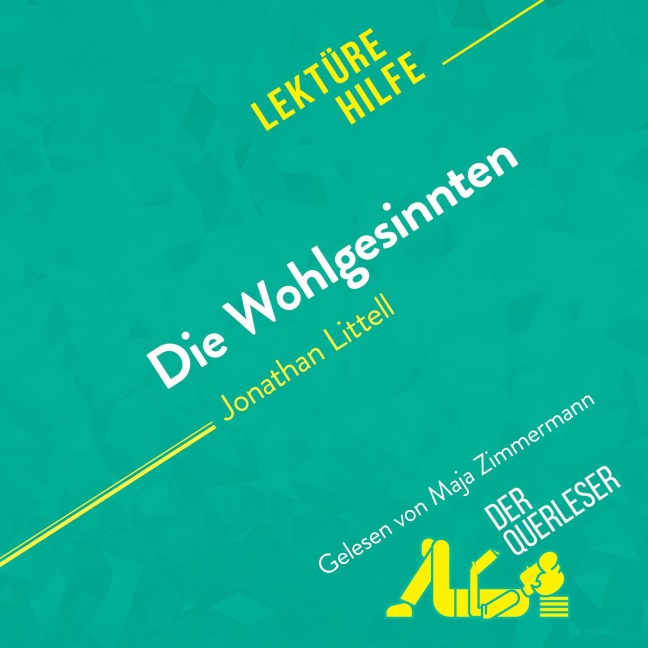 Die Wohlgesinnten von Jonathan Littell (Lektürehilfe) - Tram-Bach Graulich, Mareike Lobeck, derQuerleser