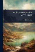 Cover-Bild zum Titel 'Les Tapisseries De Haute-lisse' von 'Jules Houdoy'