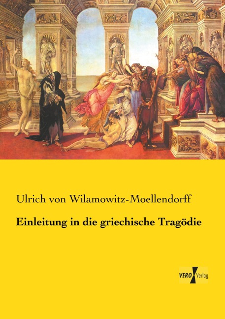 Einleitung in die griechische Tragödie - Ulrich Von Wilamowitz-Moellendorff