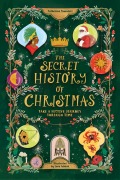 Cover-Bild zum Titel 'The Secret History of Christmas' von 'Catherine Saunders'