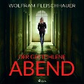 Cover-Bild zum Titel 'Der gestohlene Abend' von 'Wolfram Fleischhauer'